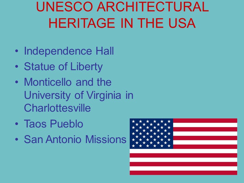 UNESCO ARCHITECTURAL HERITAGE IN THE USA  Independence Hall Statue of Liberty Monticello and